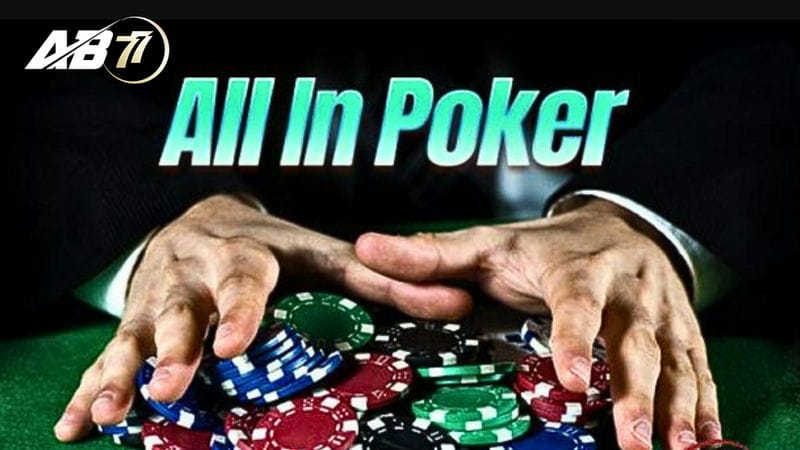 Khám phá quy tắc All in trong game Poker là gì? 