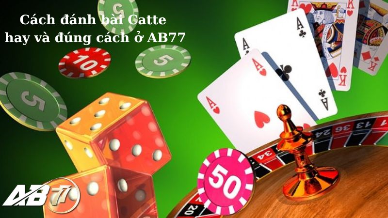 Cách đánh bài Catte hay và đúng cách ở AB77